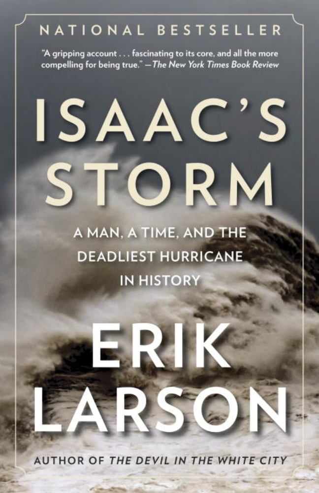 Erik Larson Isaac's Storm: A Man, a Time, and the Deadliest Hurricane in History (Paperback) 7t8jw