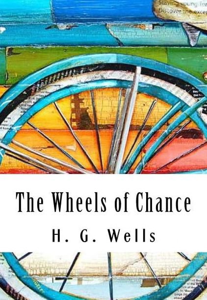 H. G. Wells The Wheels of Chance (Paperback Edition) 4ka3z